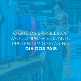 O que os brasileiros vo comprar e quanto pretendem gastar no Dia dos Pais